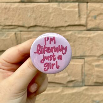 Just A Girl - Pin Badge